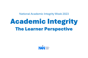 The National Academic Integrity Week - Academic Integrity: The Learner Perspective