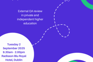 Image is advertising an event on Tuesday 2 September 2025, 9:30am - 2:30pm in the Radisson Blu Royal Hotel, Dublin about external QA review in private and independent higher education. It includes a paper plane flying upwards and blue and white circles reflecting QQI's branding