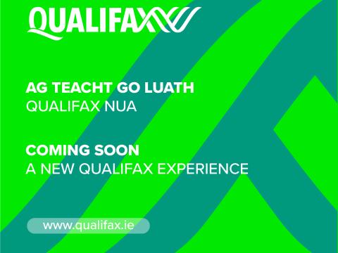 Qualifax - Ag teacht go luath, Qualifax nua - Coming soon, a new Qualifax experience - www.qualifax.ie